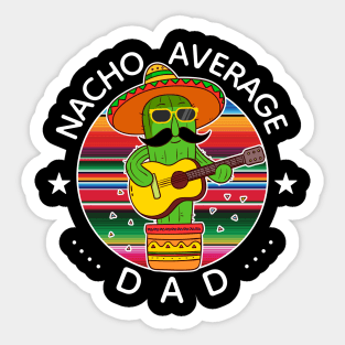 Nacho Average Dad Cinco de Mayo Father Sticker